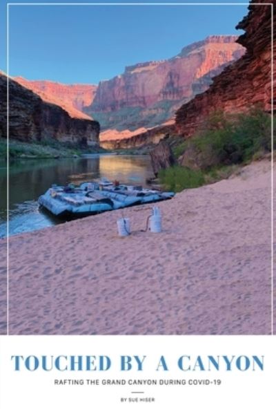 Cover for Sue Hiser · Touched by a Canyon (Book) (2022)