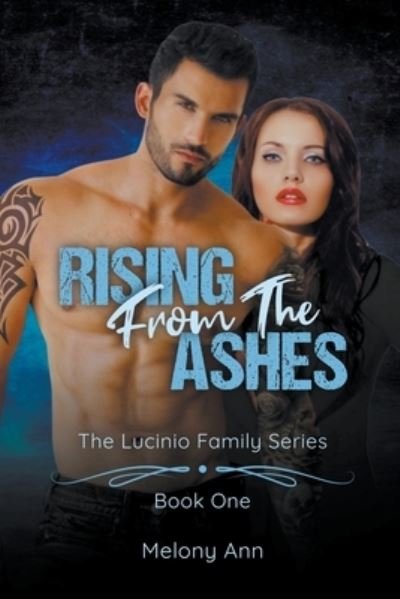 Rising from the Ashes - Melony Ann - Livres - Melony Ann - 9781961966543 - 30 août 2023