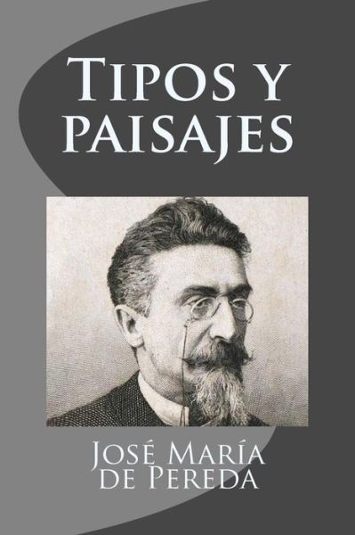 Cover for Jose Maria De Pereda · Tipos y paisajes (Paperback Book) [Spanish edition] (2017)