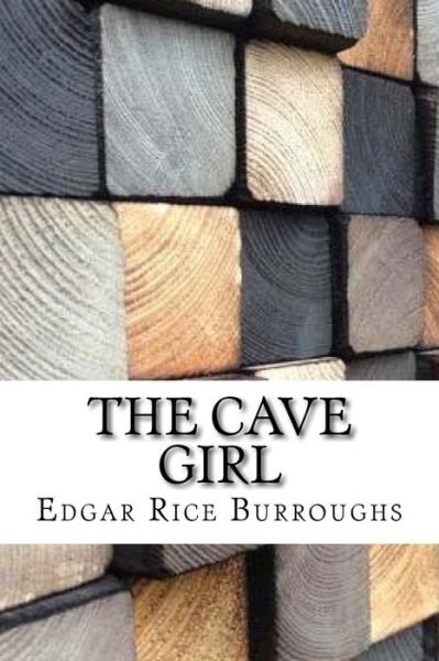 The Cave Girl - Edgar Rice Burroughs - Books - Createspace Independent Publishing Platf - 9781974539543 - August 15, 2017