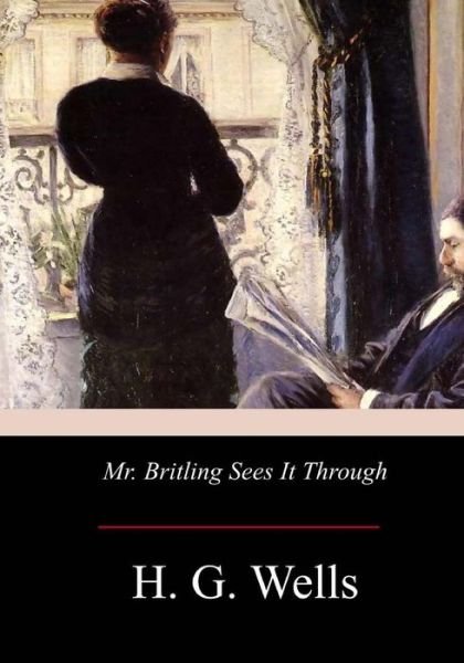 Mr. Britling Sees It Through - H G Wells - Libros - Createspace Independent Publishing Platf - 9781975772543 - 5 de septiembre de 2017