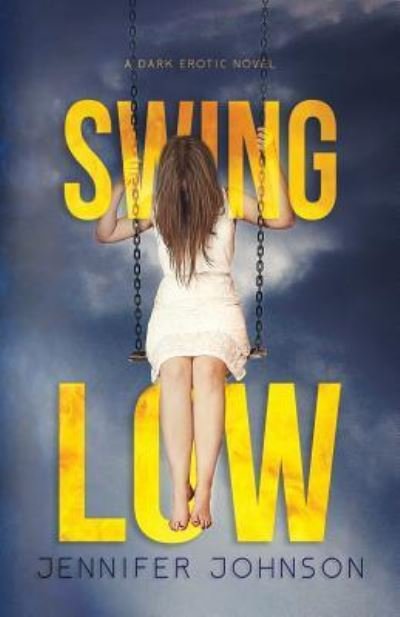 Cover for Jennifer Johnson · Swing Low (Paperback Book) (2017)