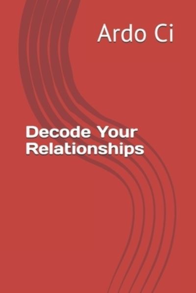 Cover for Ardo CI · Decode Your Relationships (Book) (2020)