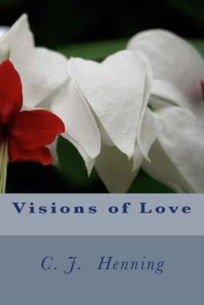 Cover for C J Henning · Visions of Love (Paperback Book) (2018)