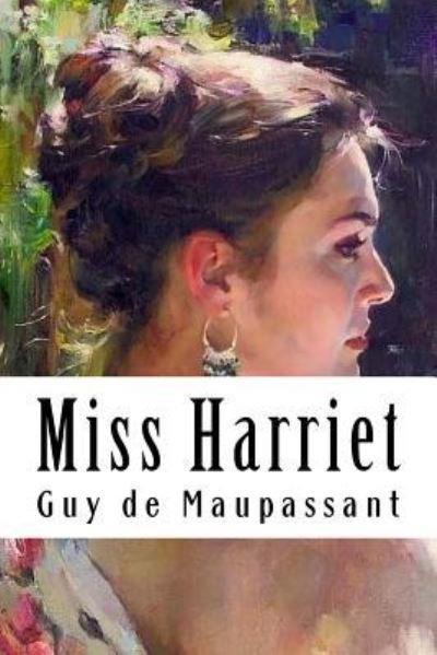 Cover for Guy de Maupassant · Miss Harriet (Paperback Book) (2018)