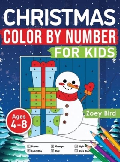 Cover for Zoey Bird · Christmas Color by Number for Kids (Hardcover Book) (2020)