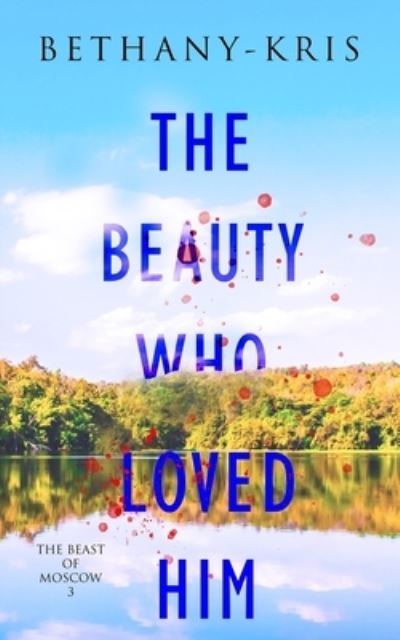 Cover for Bethany-Kris · The Beauty Who Loved Him (Pocketbok) (2021)