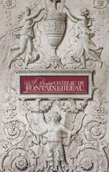 A Day at Chateau de Fontainebleau - A Day at - Guillaume Picon - Livros - Editions Flammarion - 9782080202543 - 1 de fevereiro de 2016