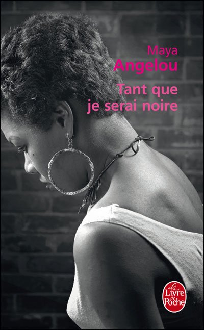 Cover for Maya Angelou · Tant Que Je Serai Noire (Maya Angelou's Autobiography ) (French Edition) (Pocketbok) [French edition] (2009)