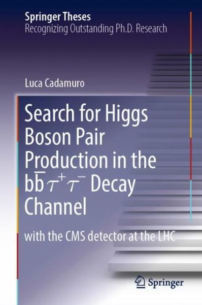 Cover for Cadamuro · Search for Higgs Boson Pair Production in the bb t t Decay Channel (Book) [1st ed. 2018 edition] (2018)