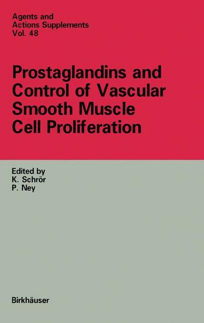 Prostaglandins and Control of Vascular Smooth Muscle Cell Proliferation - Agents and Actions Supplements - K Schror - Books - Springer Basel - 9783034873543 - March 9, 2012