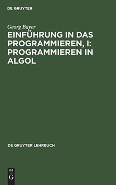 Cover for Georg Bayer · Einfuehrung in das Programmieren in Algol (Book) (1969)