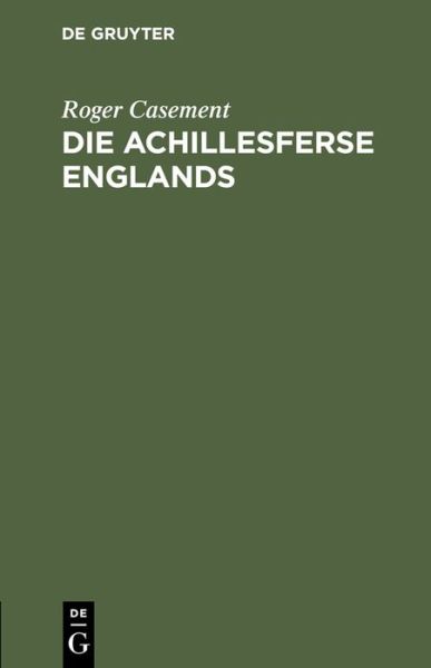 Cover for Roger Casement · Die Achillesferse Englands (Hardcover Book) [German edition] (1914)