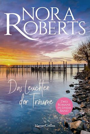 Cover for Nora Roberts · Das Leuchten der Träume (Book) (2025)