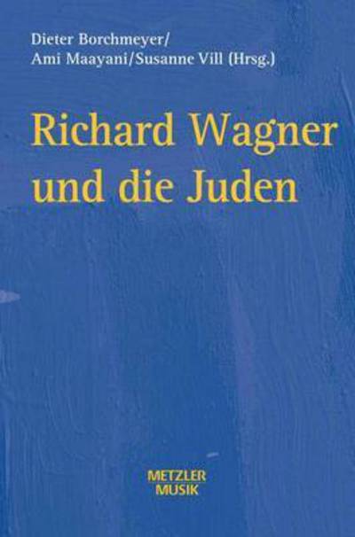 Cover for Richard Wagner und die Juden (Hardcover Book) [Zahlreiche Notenbeispiele edition] (2000)
