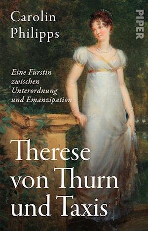 Cover for Carolin Philipps · Therese von Thurn und Taxis (Bok) (2023)