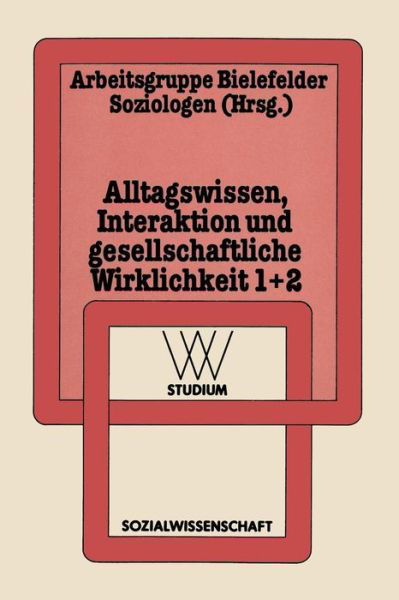 Cover for Arbeitsgruppe Bielefelder Soziologen · Alltagswissen, Interaktion Und Gesellschaftliche Wirklichkeit - WV Studium (Paperback Book) [5th 5. Aufl. 1980 edition] (1981)