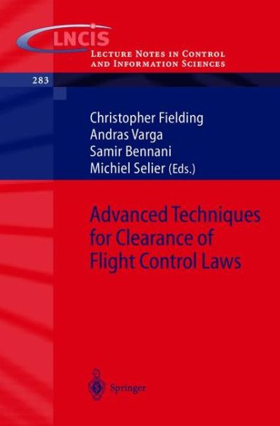 Cover for C Fielding · Advanced Techniques for Clearance of Flight Control Laws - Lecture Notes in Control and Information Sciences (Paperback Book) [2002 edition] (2002)