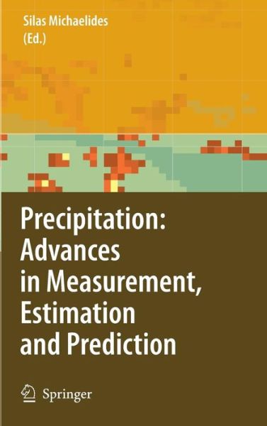 Cover for Silas Michaelides · Precipitation: Advances in Measurement, Estimation and Prediction (Hardcover Book) [2008 edition] (2008)