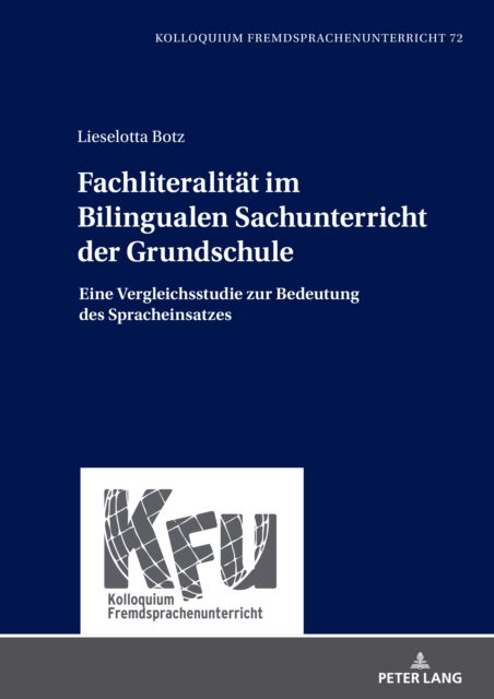 Cover for Botz Lieselotta Botz · Fachliteralitaet im Bilingualen Sachunterricht der Grundschule : Eine Vergleichsstudie zur Bedeutung des Spracheinsatzes (Hardcover Book) (2023)