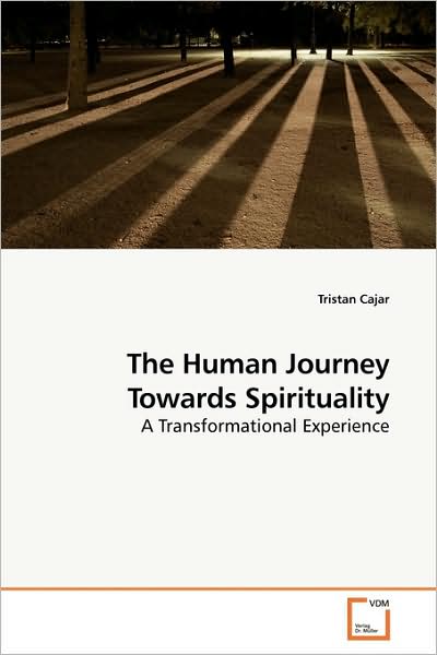 Cover for Tristan Cajar · The Human Journey Towards Spirituality: a Transformational Experience (Paperback Book) (2009)