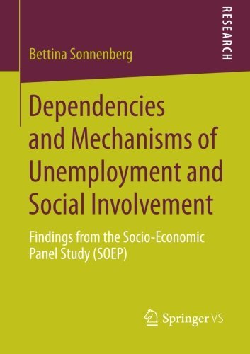 Bettina Sonnenberg · Dependencies and Mechanisms of Unemployment and Social Involvement: Findings from the Socio-Economic Panel Study (SOEP) (Pocketbok) [2014 edition] (2014)