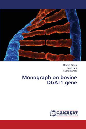 Monograph on Bovine Dgat1 Gene - Sushil Kumar - Livros - LAP LAMBERT Academic Publishing - 9783659337543 - 1 de fevereiro de 2013