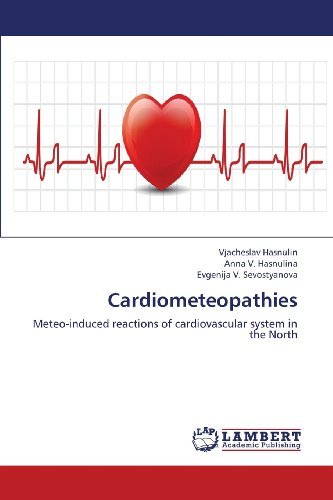 Cover for Evgenija V. Sevostyanova · Cardiometeopathies: Meteo-induced Reactions of Cardiovascular System in the North (Paperback Book) (2013)