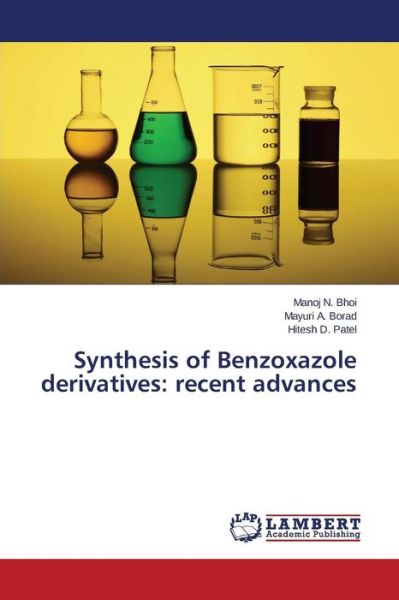 Cover for Patel Hitesh D · Synthesis of Benzoxazole Derivatives: Recent Advances (Pocketbok) (2015)