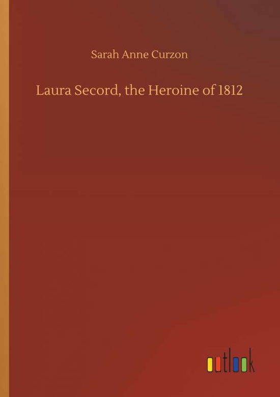 Cover for Curzon · Laura Secord, the Heroine of 181 (Book) (2018)