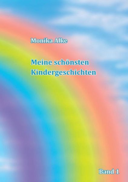 Cover for Monika Alke · Meine Schönsten Kindergeschichten (Paperback Book) [German edition] (2014)