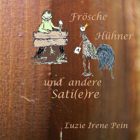 Cover for Pein · Frösche, Hühner und andere Sati (e) (Book)