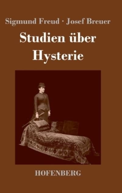 Cover for Sigmund Freud · Studien uber Hysterie (Hardcover bog) (2021)
