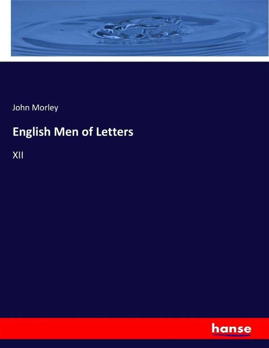 English Men of Letters - Morley - Kirjat -  - 9783744688543 - sunnuntai 19. maaliskuuta 2017