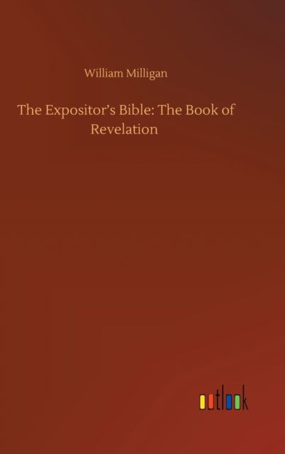 Cover for William Milligan · The Expositor's Bible: The Book of Revelation (Hardcover Book) (2020)