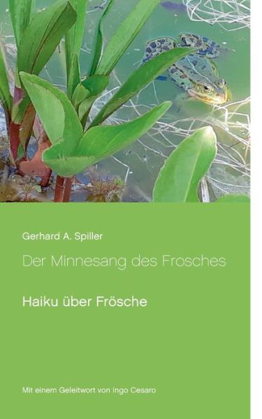 Cover for Gerhard a Spiller · Der Minnesang des Frosches (Pocketbok) (2021)