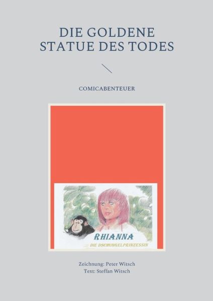 Cover for Peter Witsch · Die goldene Statue des Todes (Paperback Book) (2022)