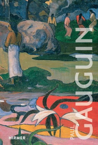 Paul Gauguin - The Great Masters of Art - Isabell Cahn - Books - Hirmer Verlag - 9783777428543 - June 22, 2017