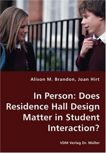 Cover for Joan Hirt · In Person: Does Residence Hall Design Matter in Student Interaction? (Taschenbuch) (2007)