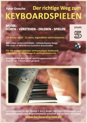 Der richtige Weg zum Keyboardspielen (Stufe 5): Fur Kinder ab ca. 11-12 Jahre, Jugendliche und Erwachsene - Konzipiert fur den Unterricht an Schulen und Musikschulen und fur das Selbststudium daheim - Erlernen exzellenter Spieltechniken - Einblick in vers - Peter Grosche - Książki - Books on Demand - 9783839166543 - 28 maja 2024