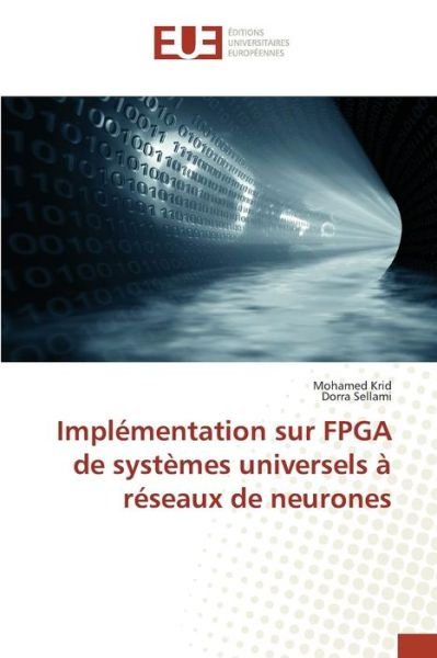 Cover for Krid Mohamed · Implementation Sur Fpga De Systemes Universels a Reseaux De Neurones (Taschenbuch) (2018)