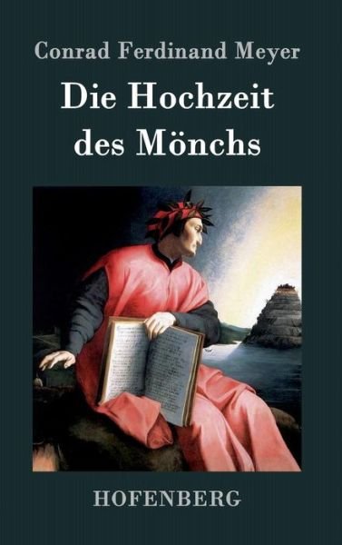 Cover for Conrad Ferdinand Meyer · Die Hochzeit Des Monchs (Hardcover Book) (2015)