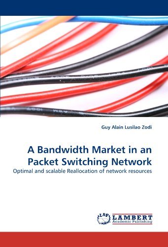 Cover for Guy Alain Lusilao Zodi · A Bandwidth Market in an Packet Switching Network: Optimal and Scalable Reallocation of Network Resources (Paperback Book) (2011)