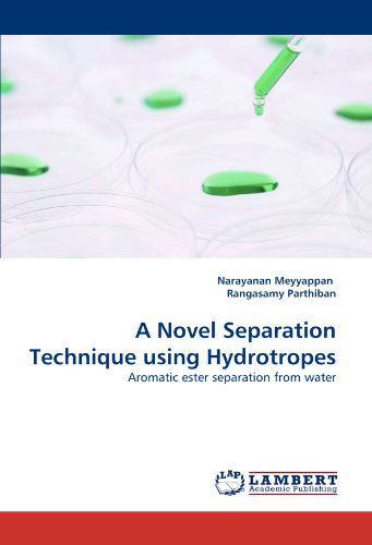Cover for Rangasamy Parthiban · A Novel Separation Technique Using Hydrotropes: Aromatic Ester Separation from Water (Taschenbuch) (2011)