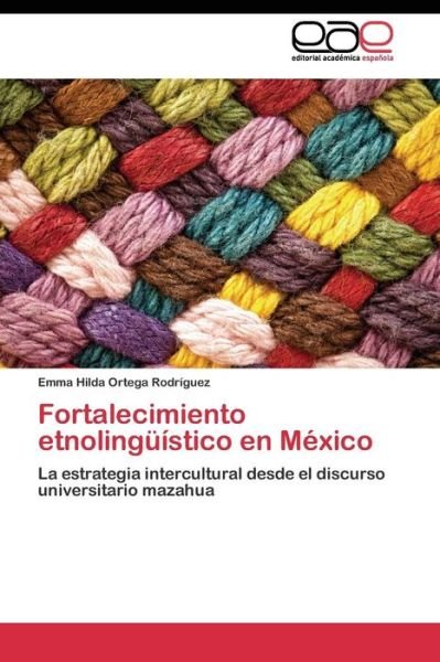 Cover for Ortega Rodriguez Emma Hilda · Fortalecimiento Etnolinguistico en Mexico (Paperback Bog) (2011)