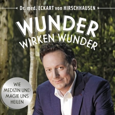 Cover for Eckart Dr.med.von Hirschhausen · Wunder Wirken Wunder (CD) (2016)