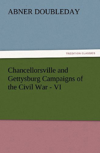 Cover for Abner Doubleday · Chancellorsville and Gettysburg Campaigns of the Civil War - Vi (Tredition Classics) (Pocketbok) (2012)