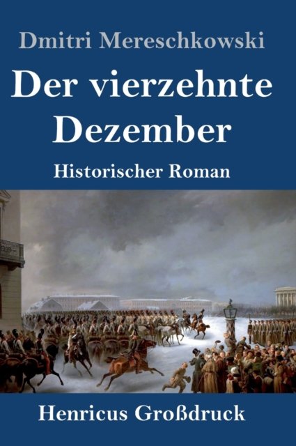 Cover for Dmitri Mereschkowski · Der vierzehnte Dezember (Grossdruck) (Hardcover bog) (2019)