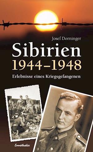 Sibirien 1944-1948 - Josef Dorninger - Książki - Ennsthaler GmbH + Co. Kg - 9783850688543 - 2 listopada 2010