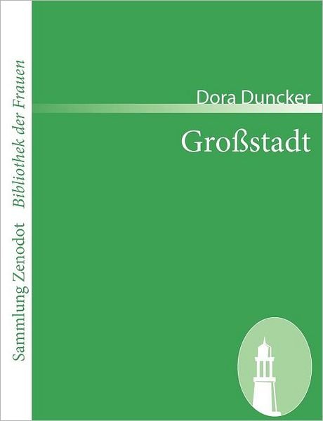 Cover for Dora Duncker · Gro Stadt (Sammlung Zenodot\bibliothek Der Frauen) (German Edition) (Paperback Bog) [German edition] (2008)